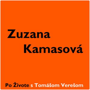 Po Živote s Tomášom Verešom #8 - Zuzana Kamasová