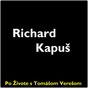 Po Živote s Tomášom Verešom #82 - Richard Kapuš