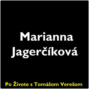 Po Živote s Tomášom Verešom #84 - Marianna Jagerčíková