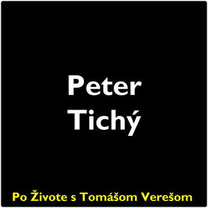 Po Živote s Tomášom Verešom #85 - Peter Tichý