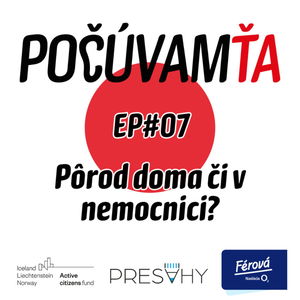 Počúvam ťa #7 Pôrod doma či v nemocnici?