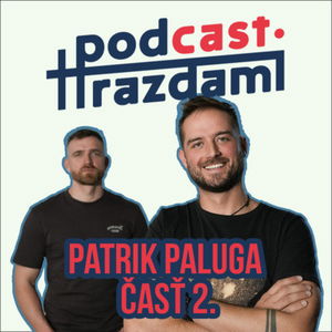 Pod hrazdami #32/2 - Patrik Paluga