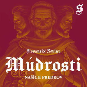 Podcast #07: Múdrosti Našich Predkov- Čo znamená byť Slovanom