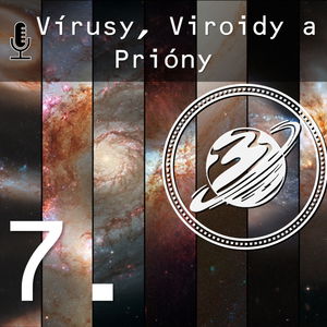 Podcast 7. | Vírusy, Viroidy a Prióny - Na pomedzi biológie a chémie