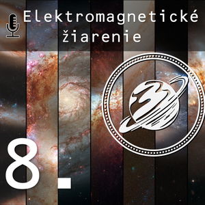 Podcast 8. | Elektromagnetické žiarenie - Čo presne to je?