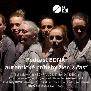 Podcast BDNR 16. dní aktivizmu 2.časť