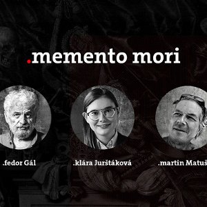Podcast Fedora Gála a Kláry Jurštákovej: Memento Mori Zmysel Života s hosťom Martinom Matuštíkom