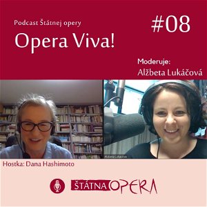 Podcast Opera Viva! #08: Dana Hashimoto: „Japonci nám operu závidia.“