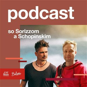 O cestovateľských zážitkoch so Sorizzom a Schopinskim