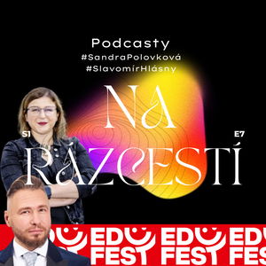 Podcasty na Rázcestí #EDUFEST*SandraPolovková*SlavomírHlásny