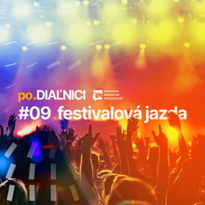 po.DIAĽNICI #09 | Festivalová jazda