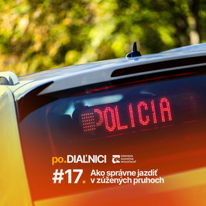 po.DIAĽNICI #17 | Ako správne jazdiť v zúžených pruhoch