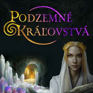 PODZEMNÉ KRÁĽOVSTVÁ