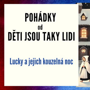 Pohádky od Děti jsou taky lidi - Lucky a jejich kouzelná noc