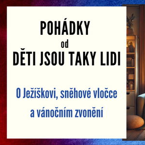 Pohádky od Děti jsou taky lidi - O Ježíškovi, sněhové vločce a vánočním zvonění