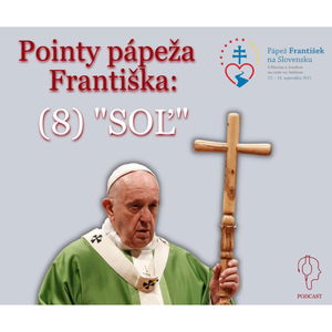 Pointy pápeža Františka: (8) "SOĽ"