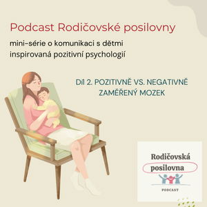 Pozitivně versus negativně zaměřený mozek - minisérie o pozitivní komunikaci - díl 2., Rodičovská posilovna