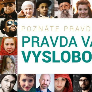 Poznáte pravdu a pravda vás vyslobodí…