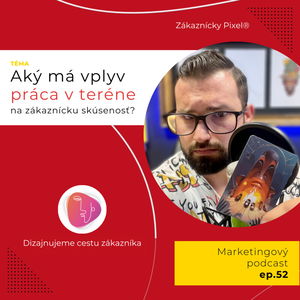 Pracujte viac v teréne | Zákaznícky Pixel | ep.52