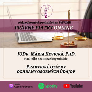 PRÁVNE PIATKY ONLINE - JUDr. Mária Kevická, PhD.