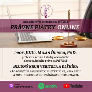 PRÁVNE PIATKY ONLINE - prof. JUDr. Milan Ďurica, PhD.