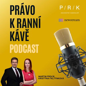 Právo k Ranní Kávě | Advokátní úschovy budou transparentnější. Co dalšího přinese chystaná novela zákona o advokacii?