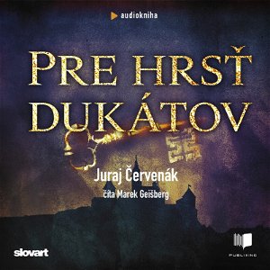 Juraj Červenák - Pre hrsť dukátov
