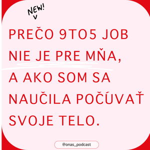 Prečo 9to5 job nie je pre mňa, a ako som sa naučila počúvať svoje telo.