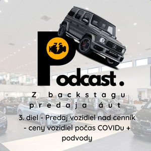 Predaj vozidiel nad cenník - ceny vozidiel počas COVIDu + podvody