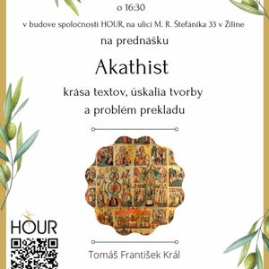 *PREDNÁŠKA: Akathist (Tomáš František Král)