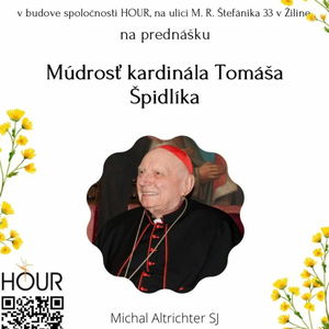 *PREDNÁŠKA: Múdrosť kardinála Tomáša Špidlíka (Michal Altrichter SJ)