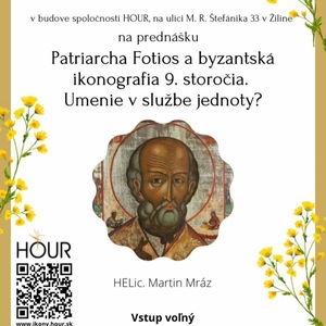 *PREDNÁŠKA: Patriarcha Fotios a byzantská ikonografia 9.storočia (o. Martin Mráz)