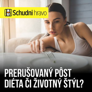 Prerušovaný pôst – Chudnutie aj bez pohybu a zložitých diét?