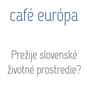 Prežije slovenské životné prostredie?