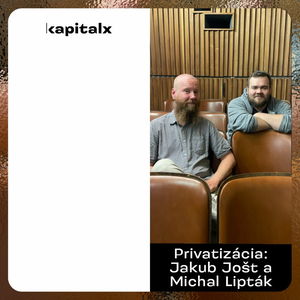 Privatizácia: Jakub Jošt a Michal Lipták o pôvode delenia vecí na verejné a súkromné