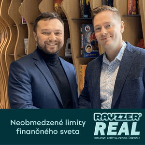 RayzzerReal #11 - Neobmedzené limity finančného sveta