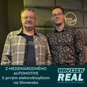 RayzzerReal #3 - Z medzinárodného automotive k prvým elektrobicyklom na Slovensku