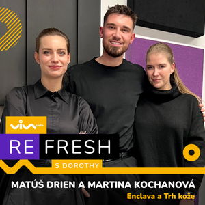 Refresh / Matúš Drien a Martina Kochanová - Enclava a Trh kože