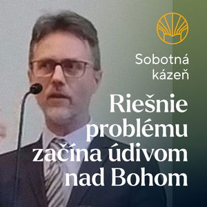 📖 Riešenie problému začína údivom nad Bohom • Jaromír Novota