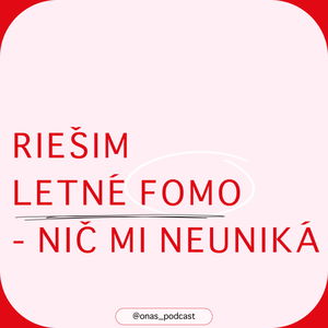 Riešim letné FOMO - Nič mi neuniká 