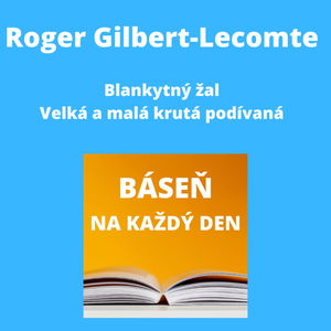 Roger Gilbert-Lecomte - Blankytný žal + Velká a malá krutá podívaná