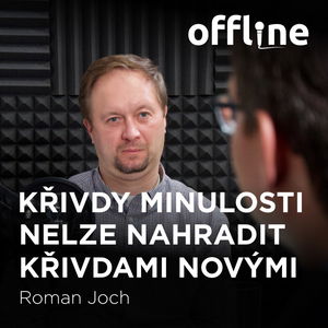 Roman Joch: Křivdy minulosti nejde nahradit křivdami novými