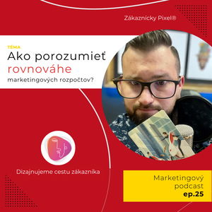 Rovnováha rozpočtov | Marketing vs. Ego | ep.25