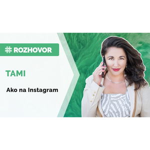 ROZHOVOR | Chceš mať na Instagrame parádny profil? TAMI ti povie ako na to