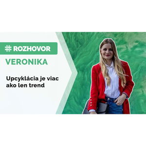 ROZHOVOR | Chceš pomôcť prírode? Skús upcykláciu.