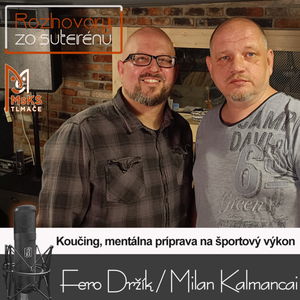 Rozhovory zo suterénu 16 – Koučing, mentálna príprava na športový výkon (F. Držík, M. Kalmancai)