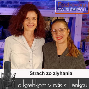 Rozhovory zo suterénu 24 - Strach zo zlyhania (Lenka Valentíniová, Lucia Kúdelová)