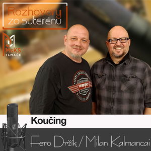 Rozhovory zo suterénu 5 - Koučing (Fero Držík, Milan Kalmancai)