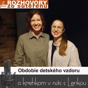 Rozhovory zo suterénu 7 - Obdobie detského vzdoru (Lucia Kúdelová, Lenka Valentíniová)