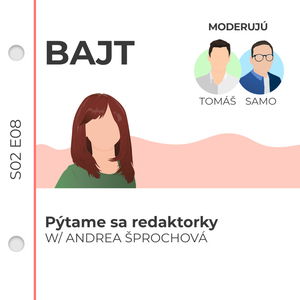 S02E08 | Pýtame sa redaktorky w/ Andrea Šprochová